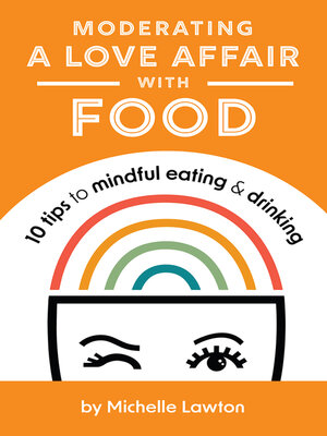 cover image of Moderating a Love Affair with Food